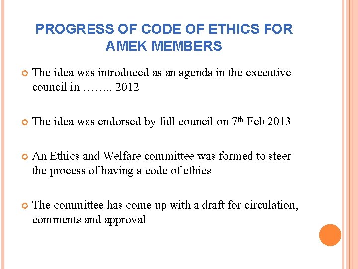 PROGRESS OF CODE OF ETHICS FOR AMEK MEMBERS The idea was introduced as an