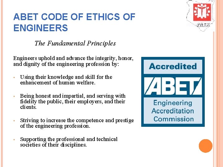 ABET CODE OF ETHICS OF ENGINEERS The Fundamental Principles Engineers uphold and advance the