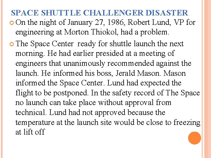 SPACE SHUTTLE CHALLENGER DISASTER On the night of January 27, 1986, Robert Lund, VP