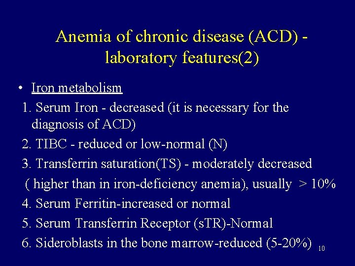 Anemia of chronic disease (ACD) laboratory features(2) • Iron metabolism 1. Serum Iron -