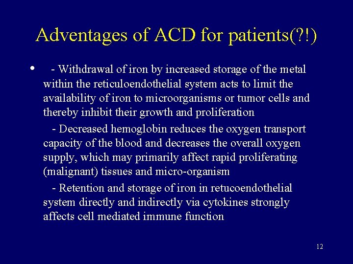 Adventages of ACD for patients(? !) • - Withdrawal of iron by increased storage