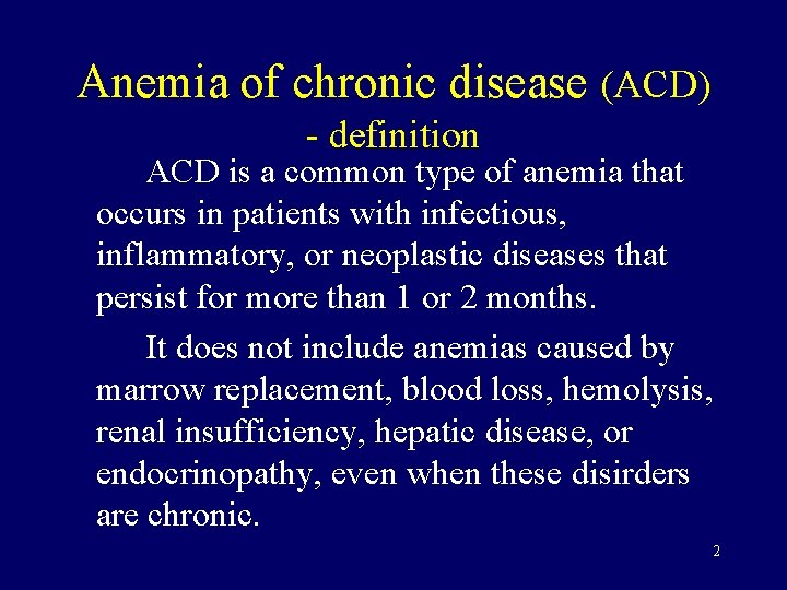 Anemia of chronic disease (ACD) - definition ACD is a common type of anemia