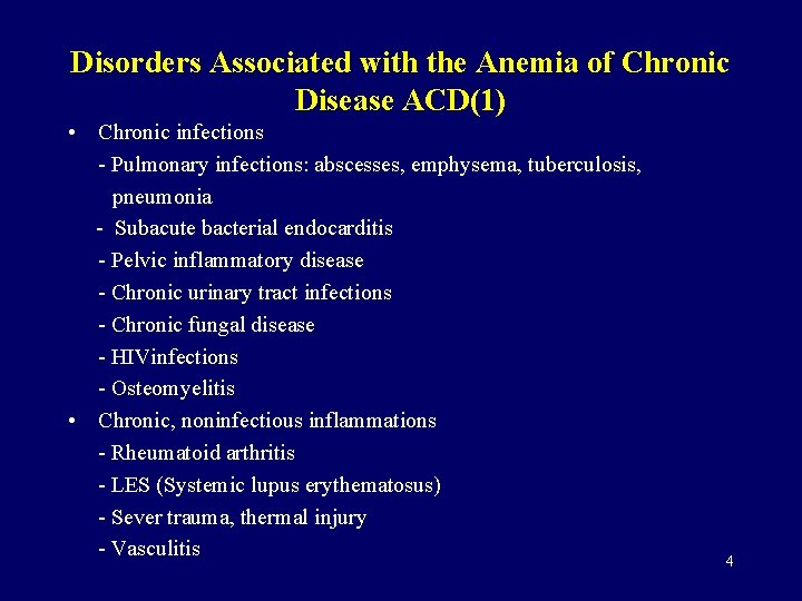 Disorders Associated with the Anemia of Chronic Disease ACD(1) • Chronic infections - Pulmonary