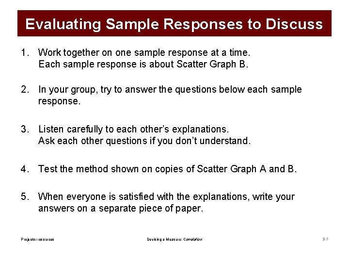 Evaluating Sample Responses to Discuss 1. Work together on one sample response at a