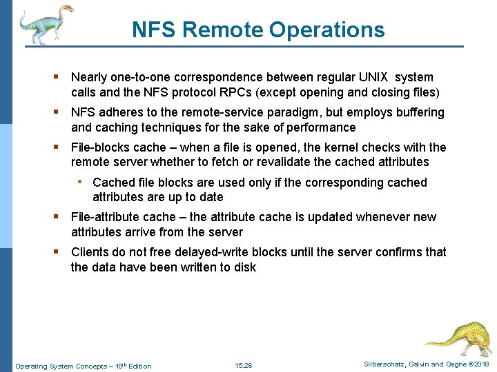 NFS Remote Operations § Nearly one-to-one correspondence between regular UNIX system calls and the