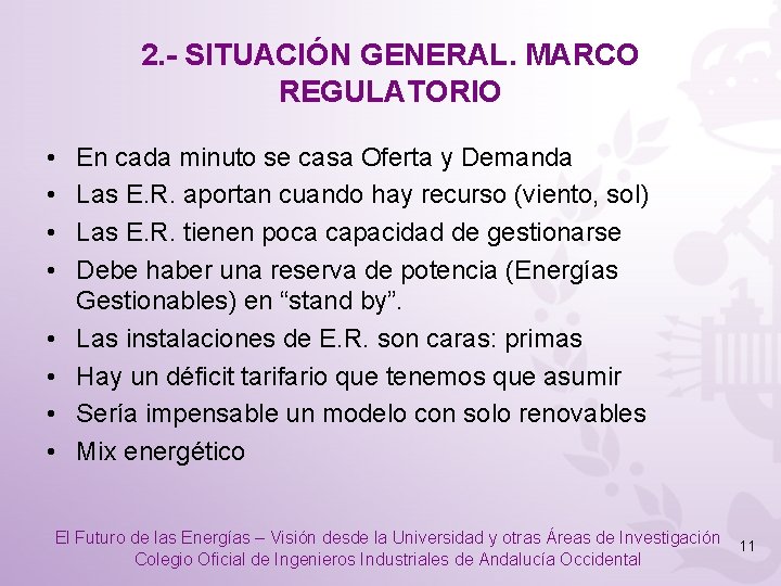 2. - SITUACIÓN GENERAL. MARCO REGULATORIO • • En cada minuto se casa Oferta