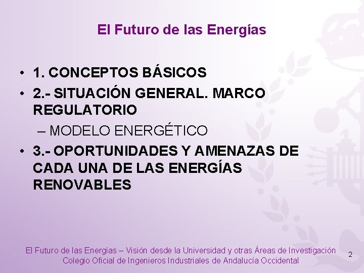 El Futuro de las Energías • 1. CONCEPTOS BÁSICOS • 2. - SITUACIÓN GENERAL.