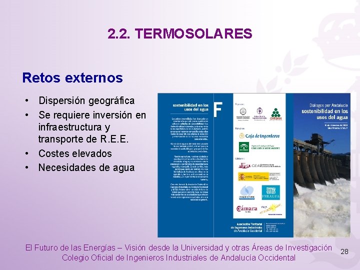 2. 2. TERMOSOLARES Retos externos • Dispersión geográfica • Se requiere inversión en infraestructura