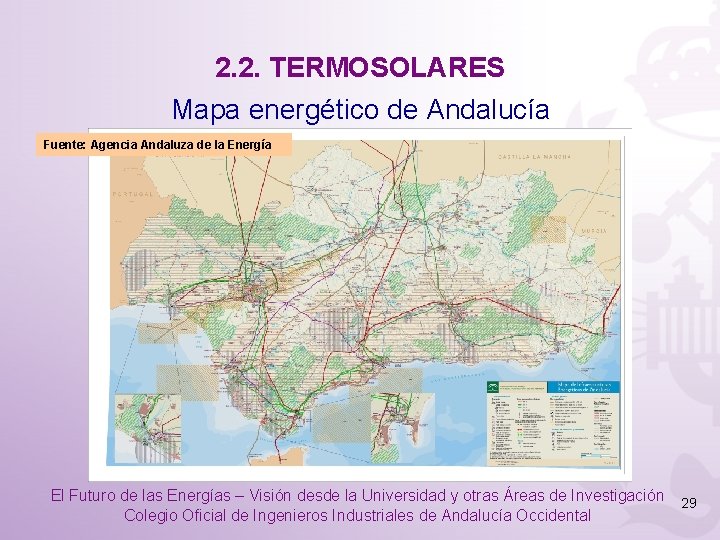 2. 2. TERMOSOLARES Mapa energético de Andalucía Fuente: Agencia Andaluza de la Energía El