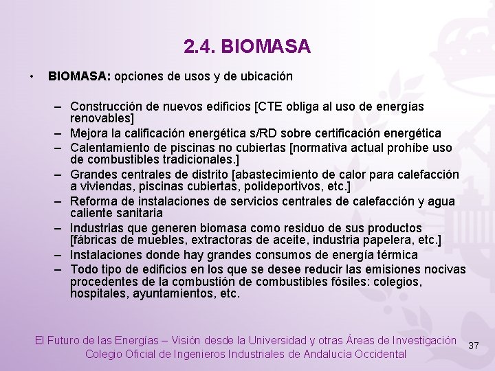 2. 4. BIOMASA • BIOMASA: opciones de usos y de ubicación – Construcción de