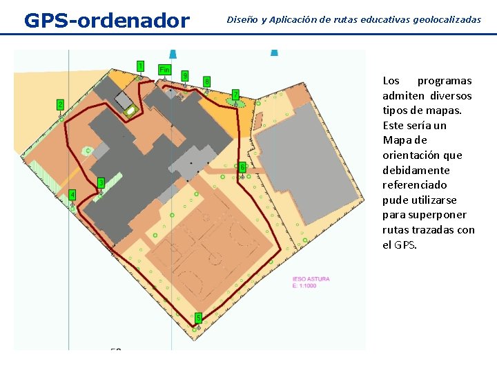 GPS-ordenador Diseño y Aplicación de rutas educativas geolocalizadas Los programas admiten diversos tipos de