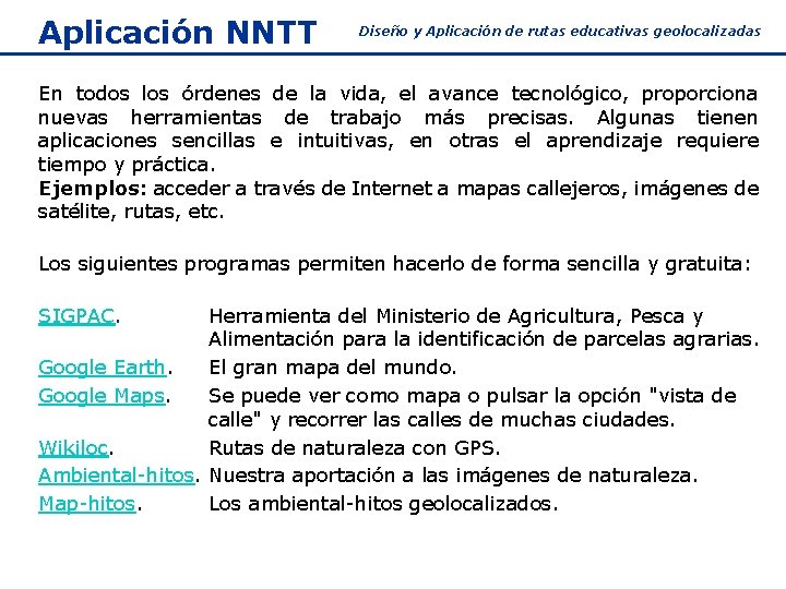 Aplicación NNTT Diseño y Aplicación de rutas educativas geolocalizadas En todos los órdenes de
