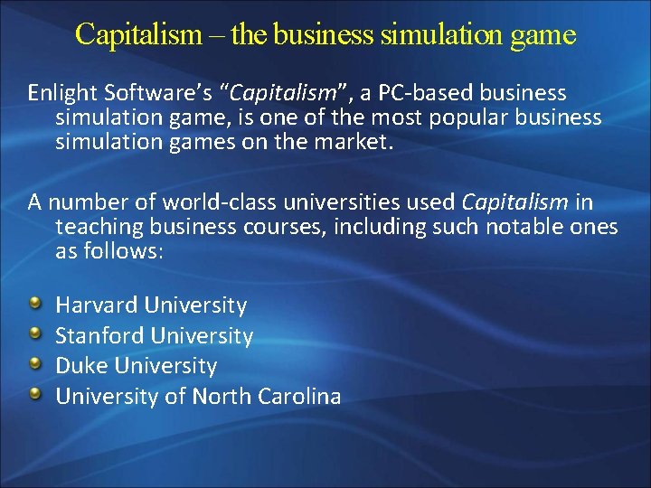 Capitalism – the business simulation game Enlight Software’s “Capitalism”, a PC-based business simulation game,