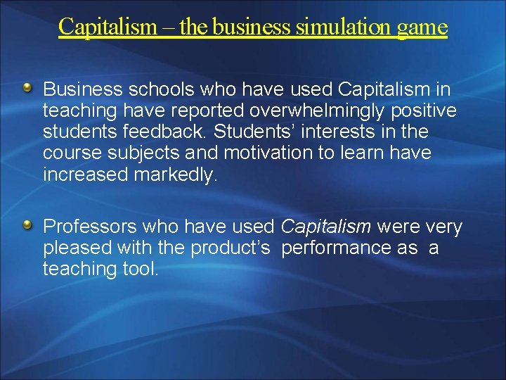 Capitalism – the business simulation game Business schools who have used Capitalism in teaching