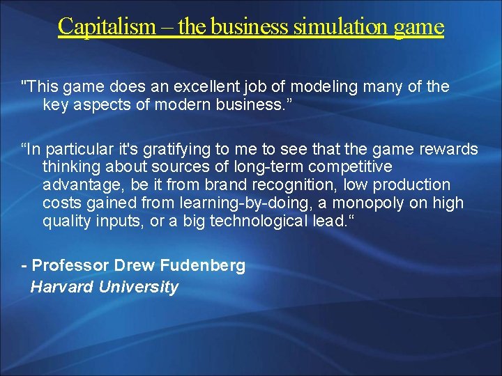 Capitalism – the business simulation game "This game does an excellent job of modeling