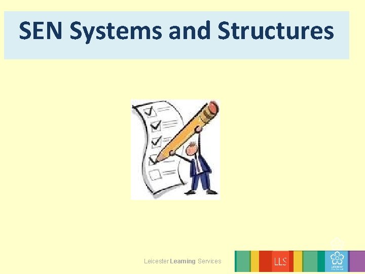 SEN Systems and Structures Leicester Learning Services 