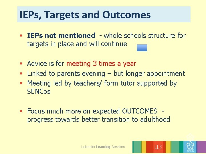 IEPs, Targets and Outcomes § IEPs not mentioned - whole schools structure for targets