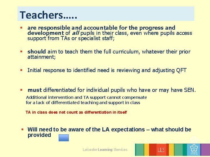 Teachers…. . § are responsible and accountable for the progress and development of all