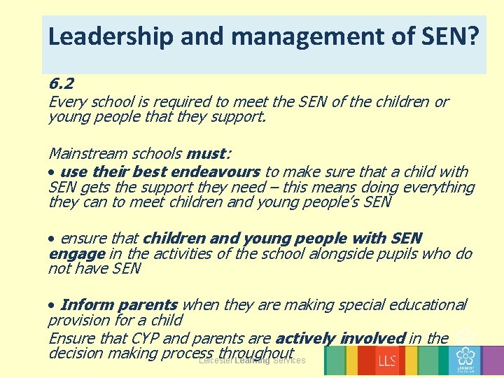 Leadership and management of SEN? 6. 2 Every school is required to meet the