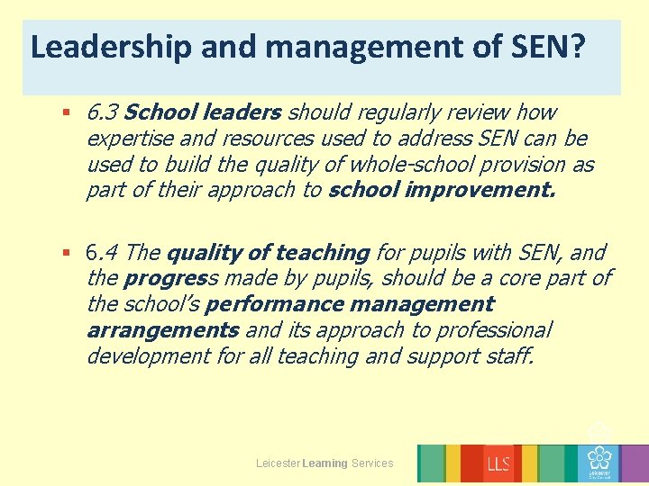 Leadership and management of SEN? § 6. 3 School leaders should regularly review how