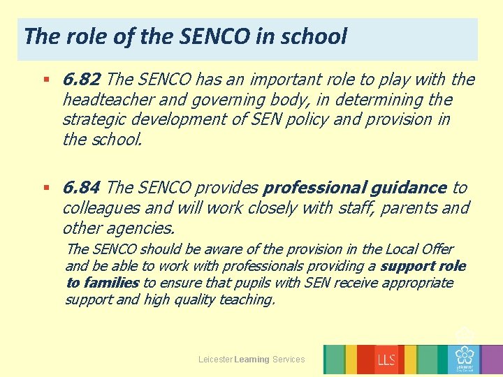 The role of the SENCO in school § 6. 82 The SENCO has an