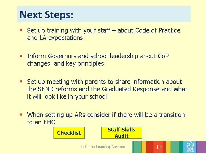 Next Steps: § Set up training with your staff – about Code of Practice