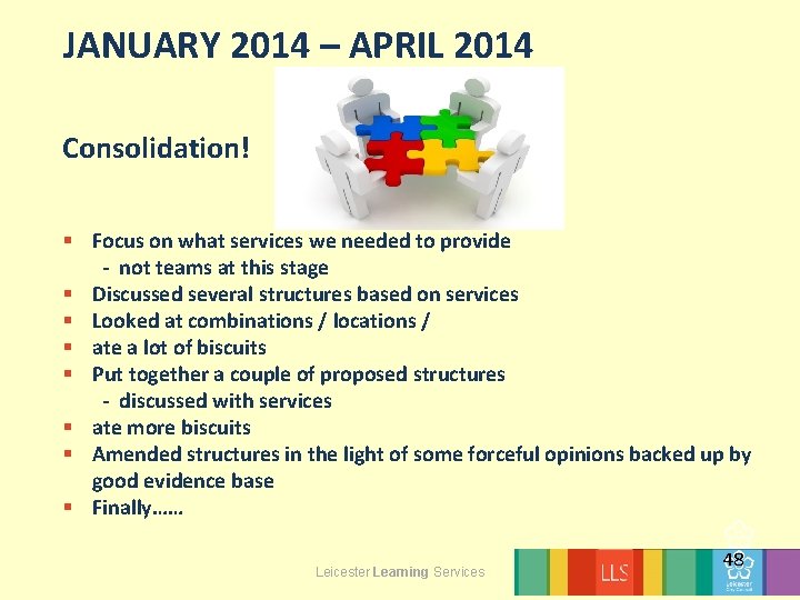 JANUARY 2014 – APRIL 2014 Consolidation! § Focus on what services we needed to