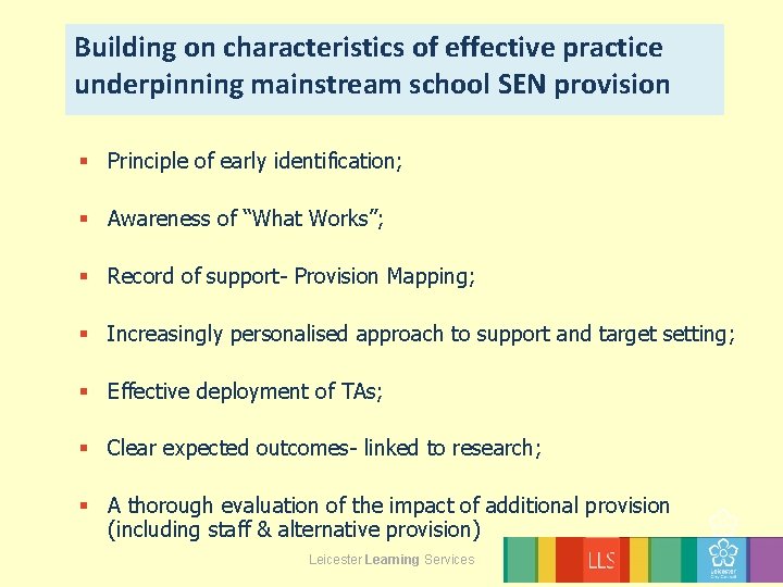 Building on characteristics of effective practice underpinning mainstream school SEN provision § Principle of