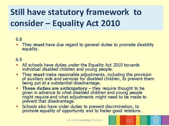 Still have statutory framework to consider – Equality Act 2010 6. 8 § They