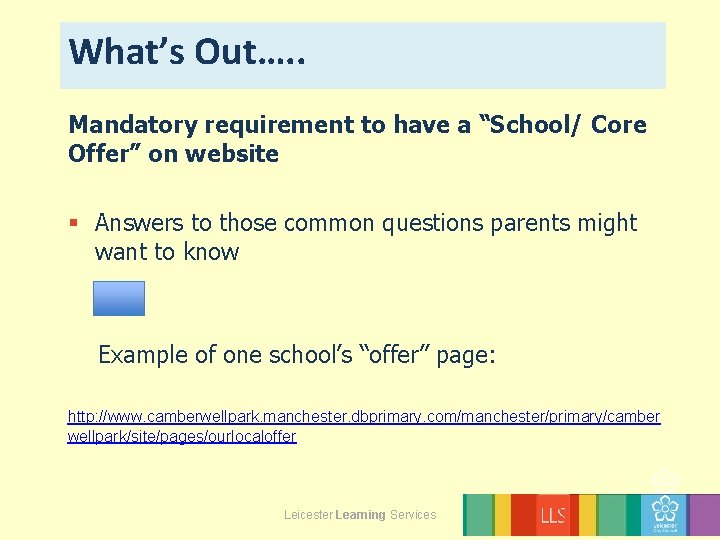 What’s Out…. . Mandatory requirement to have a “School/ Core Offer” on website §