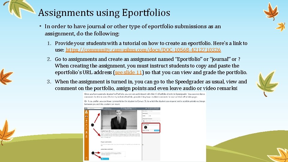 Assignments using Eportfolios • In order to have journal or other type of eportfolio