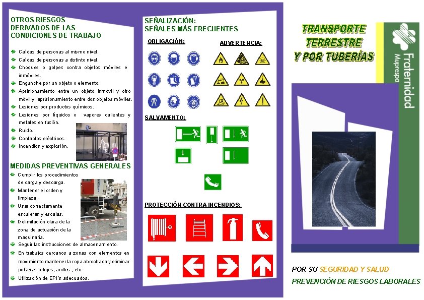 OTROS RIESGOS DERIVADOS DE LAS CONDICIONES DE TRABAJO SEÑALIZACIÓN: SEÑALES MÁS FRECUENTES OBLIGACIÓN: ADVERTENCIA: