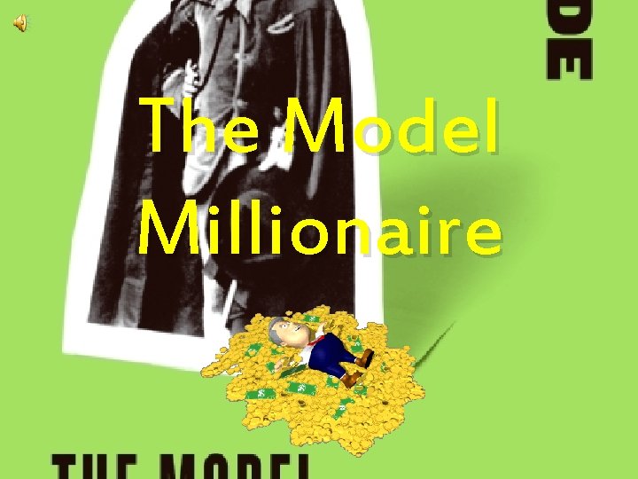 The Model Millionaire 