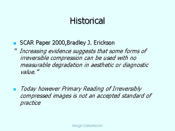 Historical n SCAR Paper 2000, Bradley J. Erickson “ Increasing evidence suggests that some