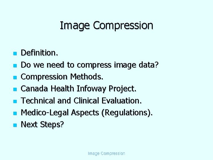 Image Compression n n n Definition. Do we need to compress image data? Compression