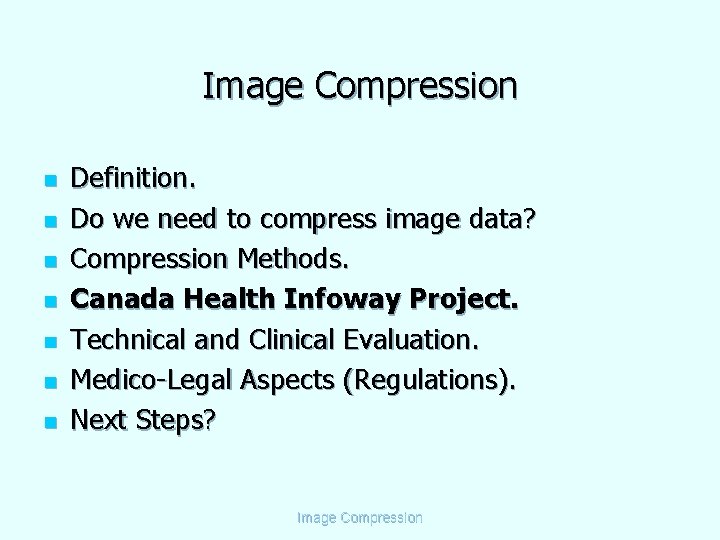 Image Compression n n n Definition. Do we need to compress image data? Compression