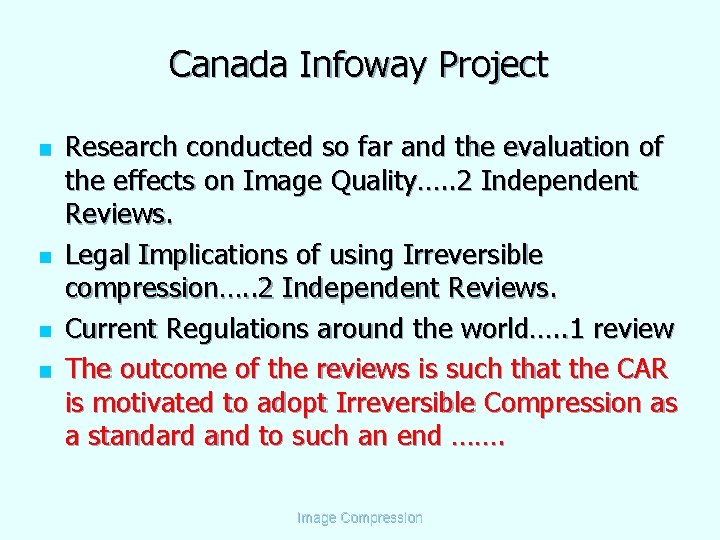 Canada Infoway Project n n Research conducted so far and the evaluation of the