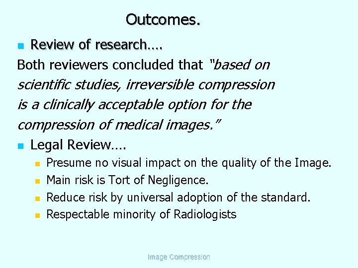 Outcomes. Review of research…. Both reviewers concluded that “based on n scientific studies, irreversible