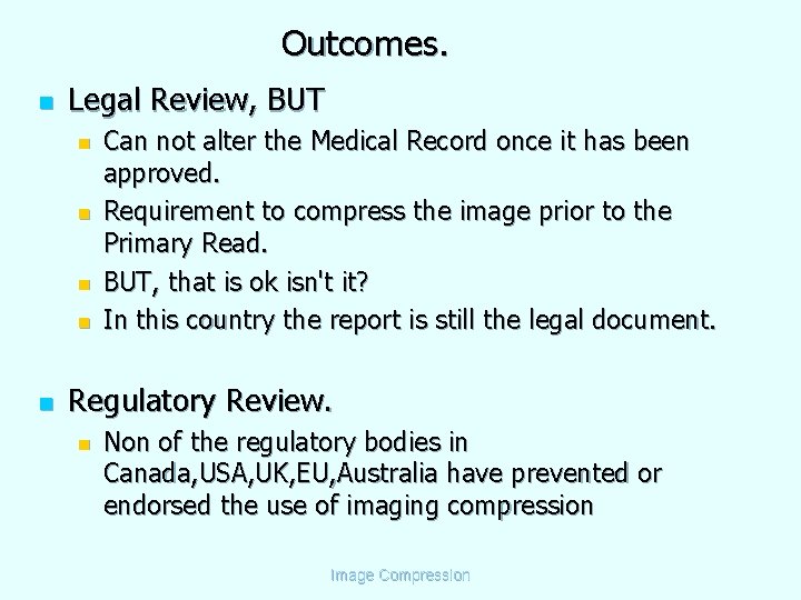 Outcomes. n Legal Review, BUT n n n Can not alter the Medical Record