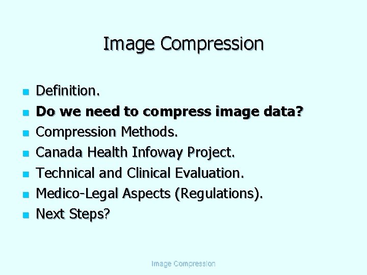 Image Compression n n n Definition. Do we need to compress image data? Compression