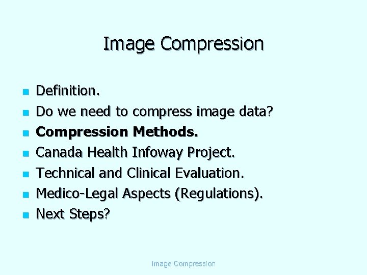 Image Compression n n n Definition. Do we need to compress image data? Compression