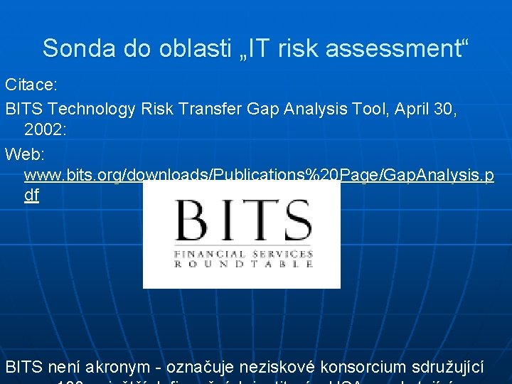 Sonda do oblasti „IT risk assessment“ Sonda do oblasti „ Citace: BITS Technology Risk