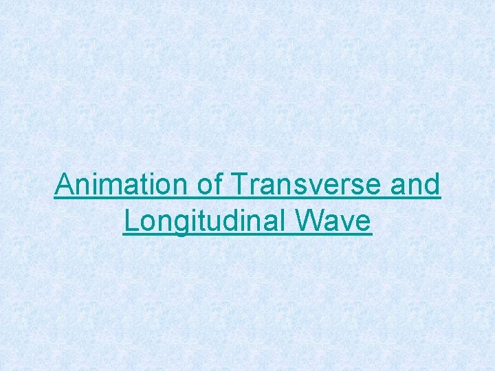 Animation of Transverse and Longitudinal Wave 