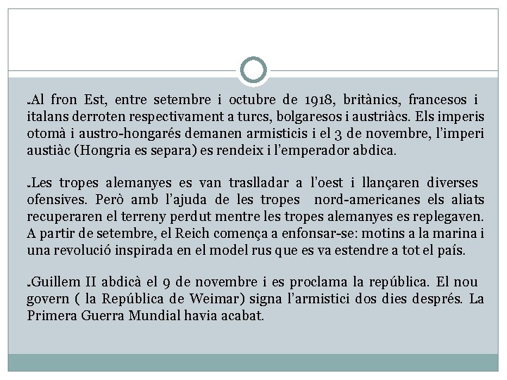 Al fron Est, entre setembre i octubre de 1918, britànics, francesos i italans derroten