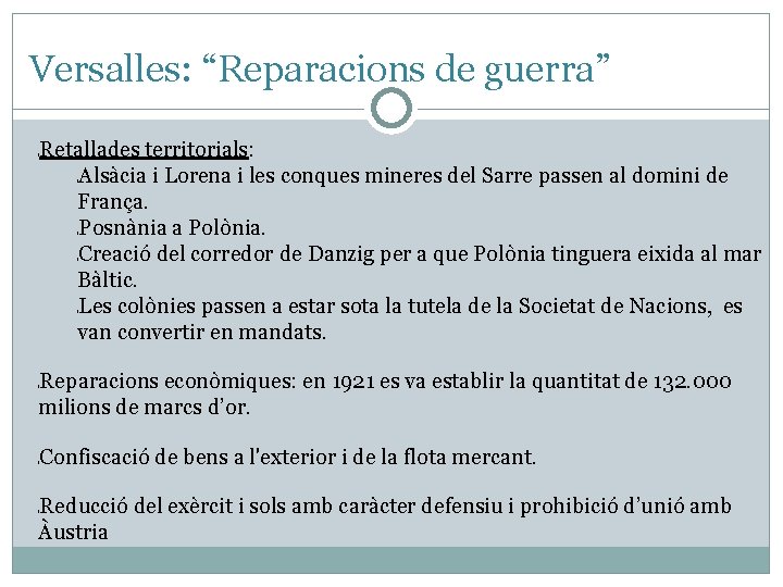 Versalles: “Reparacions de guerra” l Retallades territorials: Alsàcia i Lorena i les conques mineres