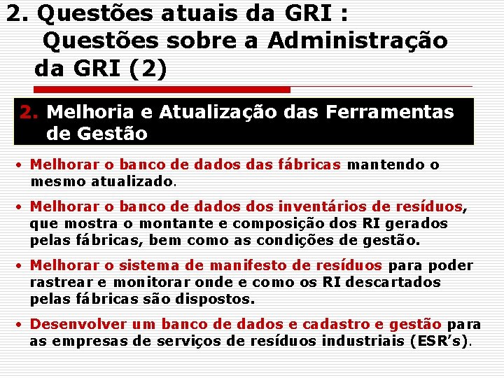 2. Questões atuais da GRI : Questões sobre a Administração da GRI (2) 2.