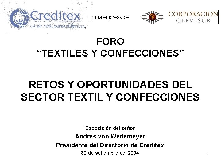 una empresa de FORO “TEXTILES Y CONFECCIONES” RETOS Y OPORTUNIDADES DEL SECTOR TEXTIL Y