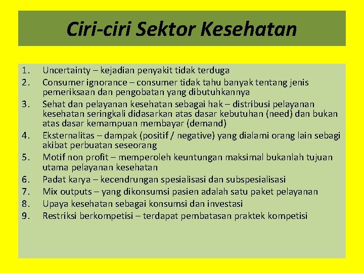 Ciri-ciri Sektor Kesehatan 1. 2. 3. 4. 5. 6. 7. 8. 9. Uncertainty –