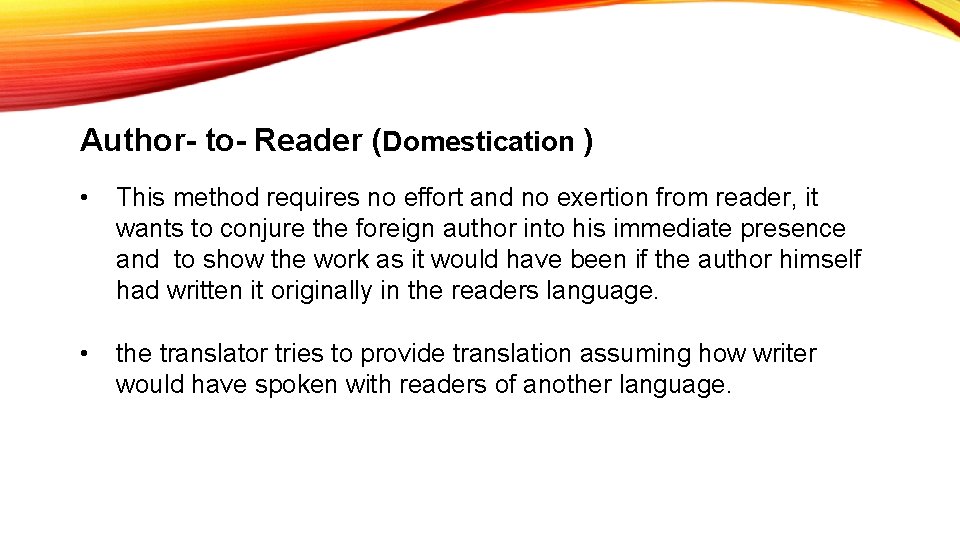 Author- to- Reader (Domestication ) • This method requires no effort and no exertion