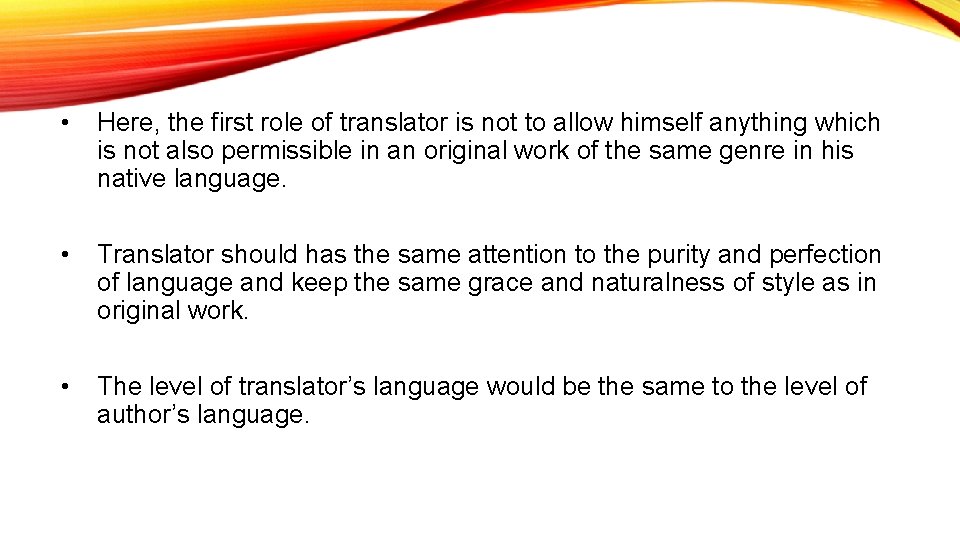  • Here, the first role of translator is not to allow himself anything